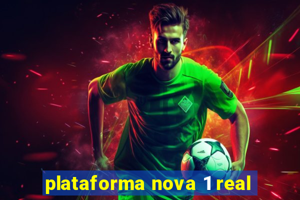 plataforma nova 1 real